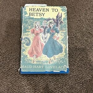 Heaven to Betsy by Maud Hart Lovelace